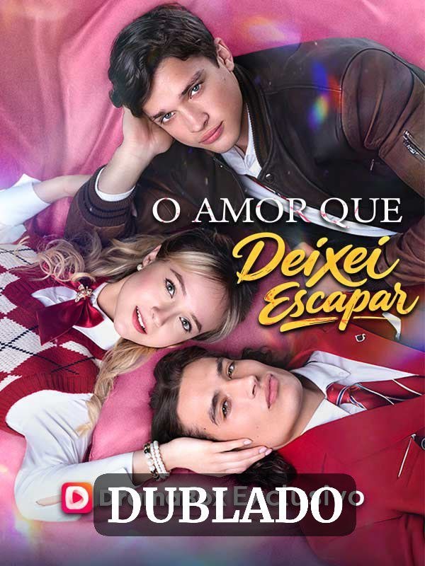 🎭 | O AMOR QUE DEIXEI ESCAPAR