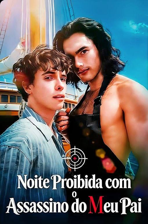 🔥 | NOITE PROIBIDA COM O ASSASSINO DO MEU PAI
